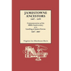 Jamestowne Ancestors, 1607-1699. Commemoration of the 400th Anniversary of the Landing at James Towne, 1607-2007 - Paperback