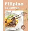 Filipino Cookbook: Plunge into the diversified Cuisine of Philippine - Paperback