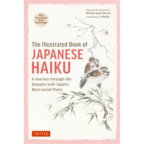 The Illustrated Book of Japanese Haiku: A Journey Through the Seasons with Japan's Best-Loved Poets (Free Online Audio) - Hardcover