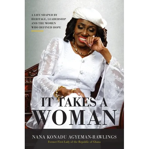 It Takes a Woman: A Life Shaped by Heritage, Leadership and the Women who defined Hope - Paperback