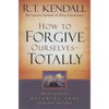 How to Forgive Ourselves Totally: Begin Again by Breaking Free from Past Mistakes - Paperback
