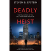Deadly Heist: The True Story of the Mile High Bank Massacre - Paperback