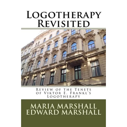 Logotherapy Revisited: Review of the Tenets of Viktor E. Frankl's Logotherapy - Paperback