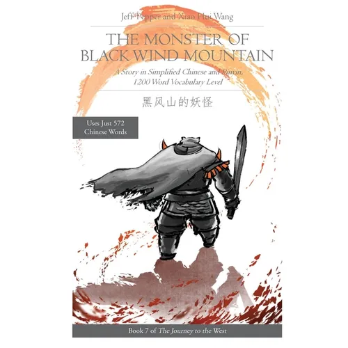 The Monster of Black Wind Mountain: A Story in Simplified Chinese and Pinyin, 1200 Word Vocabulary Level - Paperback