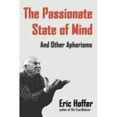 The Passionate State of Mind: And Other Aphorisms - Paperback