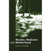 Murder, Medicine and Motherhood - Hardcover