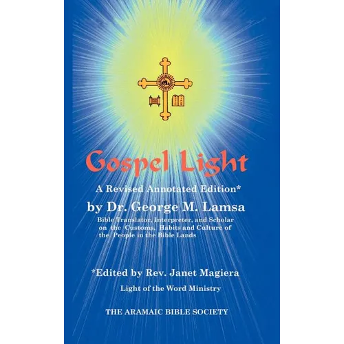 Gospel Light: A Revised Annotated Edition - Hardcover