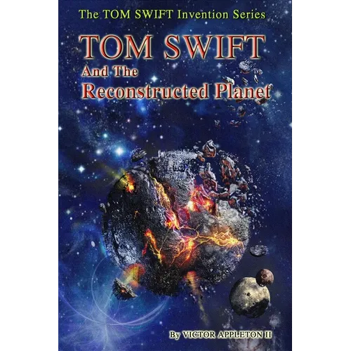 TOM SWIFT and the Reconstructed Planet - Paperback