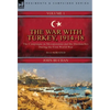 The War with Turkey, 1914-18----Volume 1: the Campaigns in Mesopotamia and the Dardanelles During the First World War - Hardcover