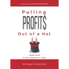 Pulling Profits Out of a Hat: Adding Zeros to Your Company Isn't Magic - Hardcover