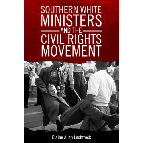 Southern White Ministers and the Civil Rights Movement - Paperback