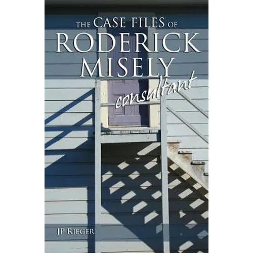 The Case Files of Roderick Misely, Consultant - Paperback