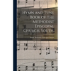 Hymn and Tune Book of the Methodist Episcopal Church, South. - Hardcover