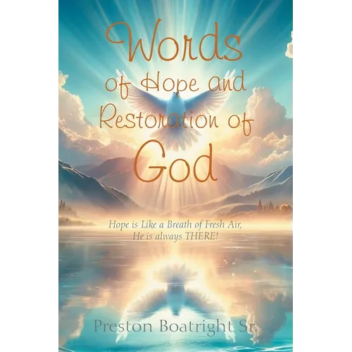 Words of Hope and Restoration of God: Hope is Like a Breath of Fresh Air, He is always THERE! - Paperback
