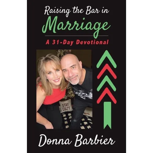 Raising the Bar in Marriage: A 31-Day Devotional - Paperback