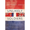 Unlikely Soldiers: How Two Canadians Fought the Secret War Against - Paperback