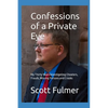 Confessions of a Private Eye: My Thirty Years Investigating Cheaters, Frauds, Missing Persons and Crooks - Paperback