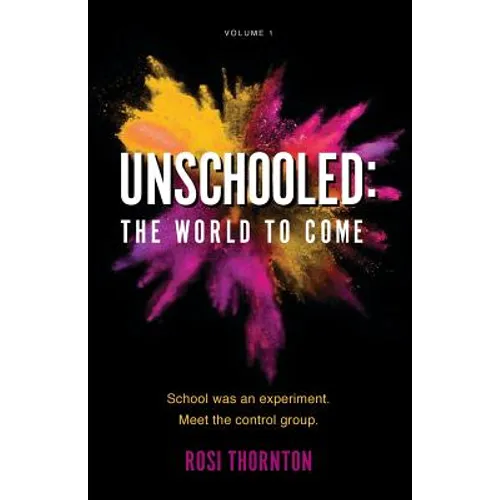 Unschooled: The World to Come - Paperback