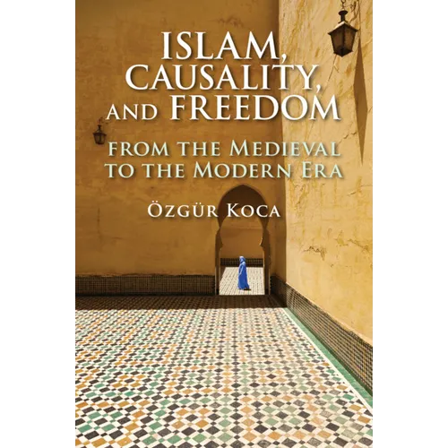 Islam, Causality, and Freedom - Paperback