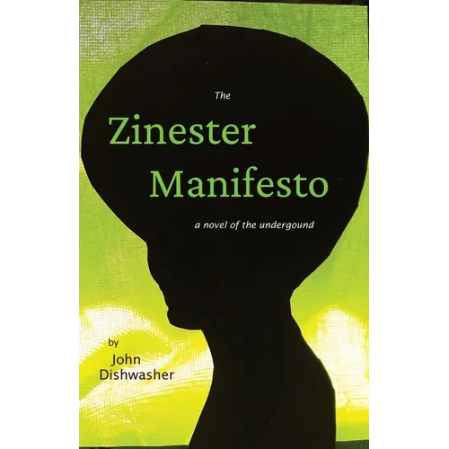 The Zinester Manifesto: A Novel of the Underground - Paperback