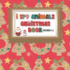 I Spy Animals Christmas Book For Kids 2-5: Guessing Game Fun For Toddlers in Pre School and Kindergarten - Fun Christmas Theme Picture Activity Notebo - Paperback