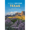 Scenic Driving Texas: Including Big Bend and Guadalupe Mountains National Parks - Paperback