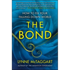 The Bond: How to Fix Your Falling-Down World - Paperback
