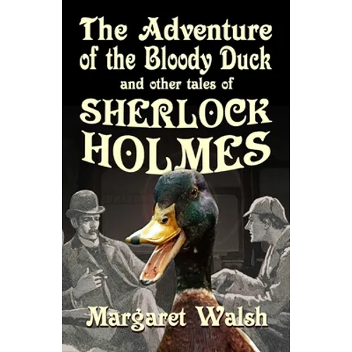The Adventure of the Bloody Duck and other adventures of Sherlock Holmes - Paperback