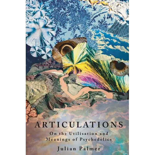 Articulations: On The Utilisation and Meanings of Psychedelics - Paperback