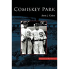 Comiskey Park - Hardcover