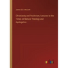 Christianity and Positivism, Lectures to the Times on Natural Theology and Apologetics - Paperback