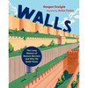 Walls: The Long History of Human Barriers and Why We Build Them - Hardcover