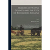 Memoirs of Wayne County and the City of Richmond, Indiana; From the Earliest Historical Times Down to the Present, Including a Genealogical and Biogra - Paperback