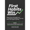 First Habits Win: Prime your children for a lifetime of financial success with this simple system. - Paperback