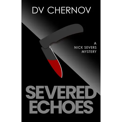 Severed Echoes: A Nick Severs Mystery - Paperback