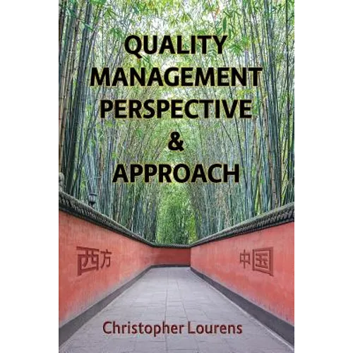 Quality Management Perspective & Approach: Managing and improving quality in China, and elsewhere in the world - Paperback