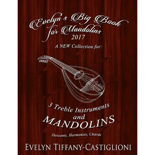 Evelyn's Big Book for Mandolins 2017: A Collection of Tunes for 3 Mandolins - Paperback