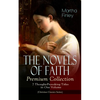 THE NOVELS OF FAITH - Premium Collection: 7 Thought-Provoking Titles in One Volume (Christian Classics Series) - Paperback