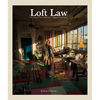 Joshua Charow: Loft Law: The Last of New York City's Original Artist Lofts - Hardcover