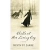 Chills at Her Living Cry - Hardcover