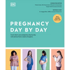 Pregnancy Day by Day: Count Down Your Pregnancy Day by Day with Advice from a Team of Experts - Hardcover