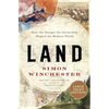 Land: How the Hunger for Ownership Shaped the Modern World - Paperback