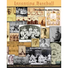 Inventing Baseball: The 100 Greatest Games of the 19th Century - Paperback