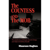 The Countess and the Mob: The Untold Story of Marajen Stevick Chinigo and Mafia Lord Johnny Rosselli - Paperback