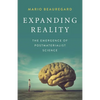 Expanding Reality: The Emergence of Postmaterialist Science - Paperback