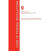 CFR 9, Part 200 to end, Animals and Animal Products, January 01, 2017 (Volume 2 of 2) - Paperback