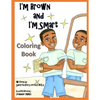 I'm Brown and I'm Smart - Coloring Book - Paperback