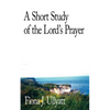 A Short Study of the Lord's Prayer - Paperback