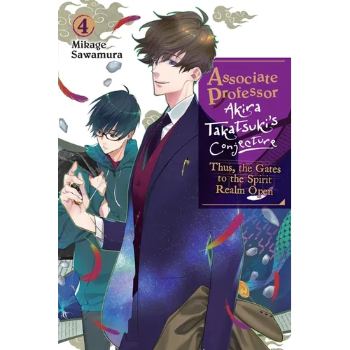 Associate Professor Akira Takatsuki's Conjecture, Vol. 4 (Light Novel): Thus, the Gates to the Spirit Realm Open - Paperback