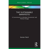 The Sustainable Manifesto: A Commitment to Individual, Economical, and Political Change - Paperback